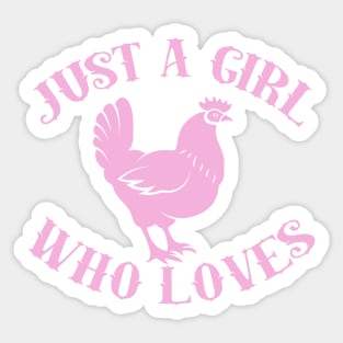 Jst A Girl Who Loves Chickens Sticker